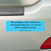Het probleem met het socialisme is dat uiteindelij bumpersticker (Op auto)