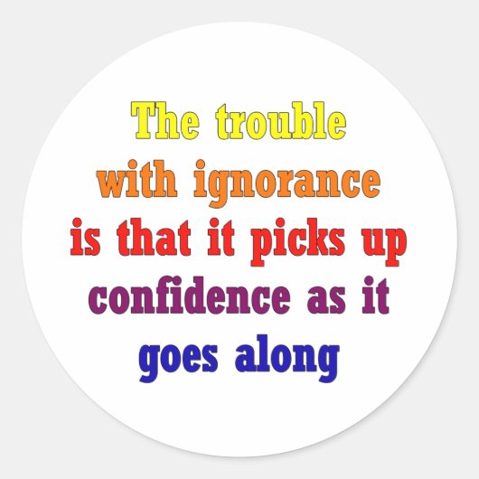 Het probleem met onwetendheid is dat ronde sticker (Voorkant)