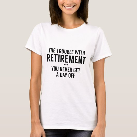 Het probleem met pensionering t-shirt (Voorkant)