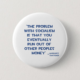 HET PROBLEEM MET SOCIALISME MARGARET THATCHER QUOT RONDE BUTTON 5,7 CM