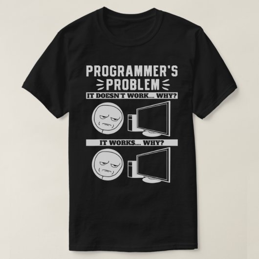 Het probleem van de programmeurs werkt waarom het t-shirt (Design voorkant)