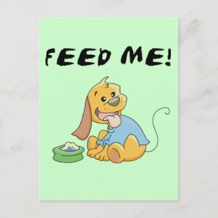 Het puppy voedt me T-shirts en Giften Briefkaart