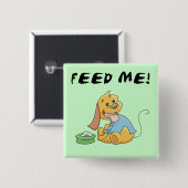 Het puppy voedt me T-shirts en Giften Vierkante Button 5,1 Cm (Voorkant /achterkant)
