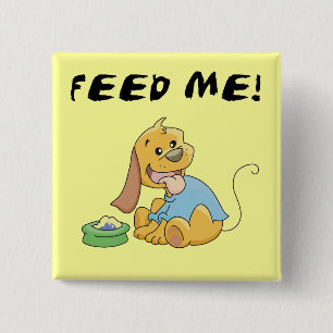 Het puppy voedt me T-shirts en Giften Vierkante Button 5,1 Cm