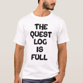 Het questlog is vol t-shirt (Voorkant)