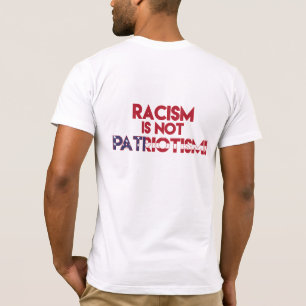 Het racisme is geen Patriottisme! Het anti protest T-shirt