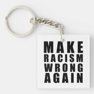 Het racisme weer verkeerd maken sleutelhanger