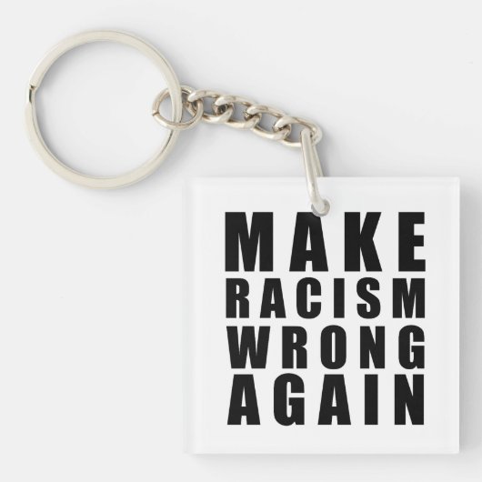 Het racisme weer verkeerd maken sleutelhanger (voorkant)