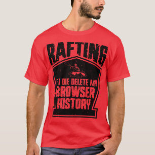Het Rafting Delete Browser Geschiedenis Witte Vorm T-shirt