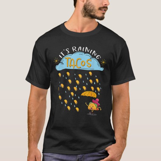 Het raining tacos Cinco de Mayo Mexican Food Lover T-shirt (Voorkant)