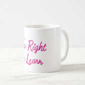 Het recht om te leren koffiemok (Voorkant rechts)