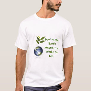 Het redden van de aarde betekent de wereld T-shirt