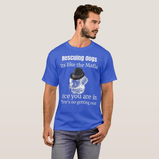 Het redden van honden is net zoals maffia die hond t-shirt (Voorkant volledig)
