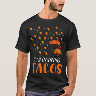 Het regent Tacos Mexican Taco Dinsdag Voorspelling T-shirt