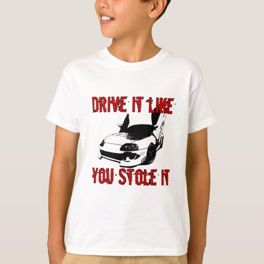 Het rijden alsof je het gestolen hebt - import rac t-shirt (Voorkant)