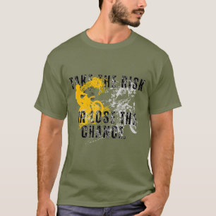 het risico nemen of de kans verliezen t-shirt