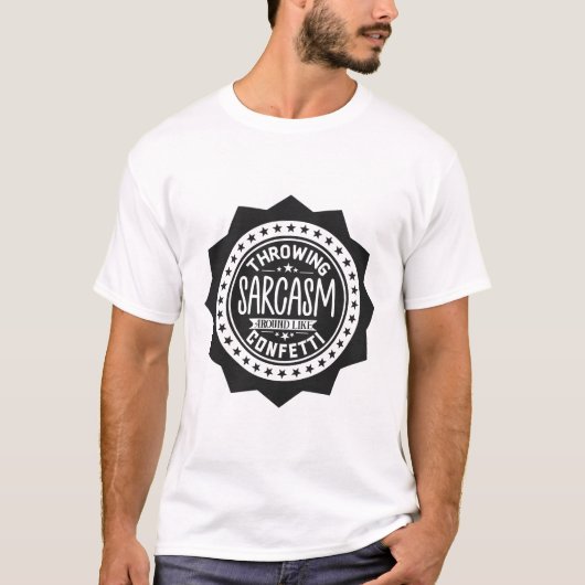 Het ronddraaien van sarcasme als confetti t-shirt (Voorkant)