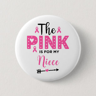 Het roze is voor mijn nichtje Borstkankerbewustzij Ronde Button 5,7 Cm
