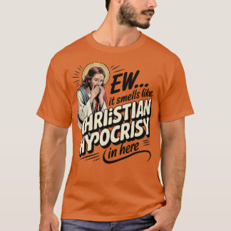 Het ruikt hier naar Christelijke hypocrisie (2) T-shirt