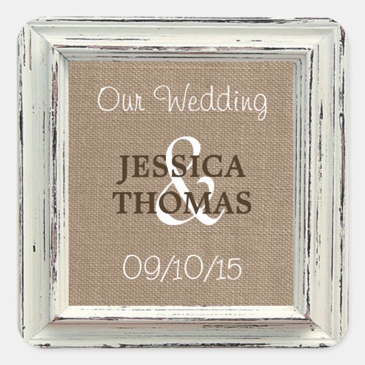 Het Rustic White Lijst & Burlap Wedding Collectie Vierkante Sticker (Voorkant)