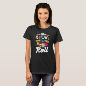 Het schilderen dit is hoe ik rol t-shirt (Voorkant volledig)