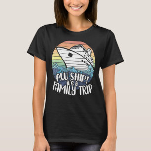 Het schip is een familie reis cruise vakantie fami t-shirt