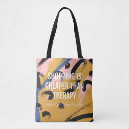 HET SCHOPPEN IS KEUZE DAN THERAPIE TOTE BAG