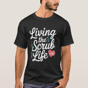 Het schrobben van het leven leuk verpleegster humo t-shirt