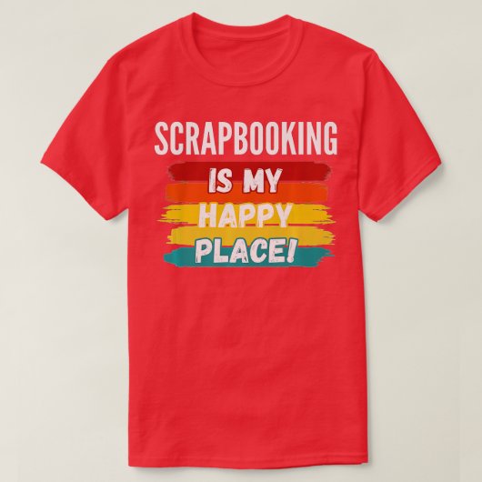 Het scrapbooten Lover, scrapbooking is Mijn gelukk T-shirt (Design voorkant)