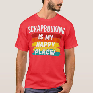 Het scrapbooten Lover, scrapbooking is Mijn gelukk T-shirt
