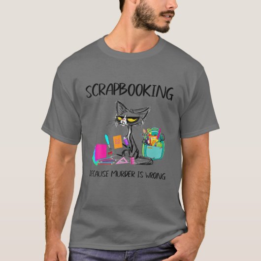 Het scrapbooten omdat de Moord verkeerd-Gift ideeë T-shirt (Voorkant)