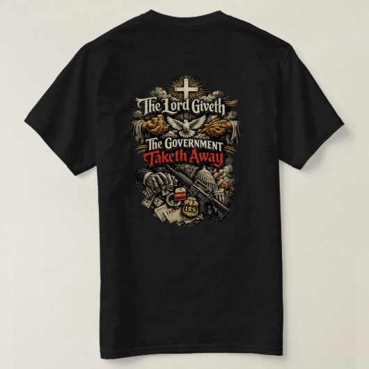 Het shirt 'De Heer Geeft, De Overheid Neemt Weg' (Design achterkant)