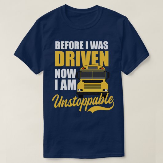 Het Shirt van de schoolbus was nu onstopbaar (Design voorkant)