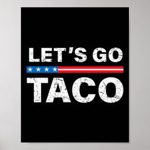 Het Shirt van Taco Let's Go Taco Let's Go Poster