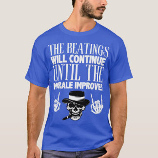 Het slaan zal doorgaan tot de morele verbetering t-shirt