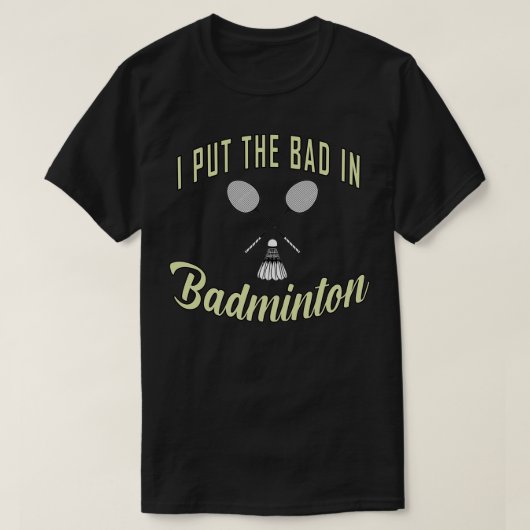 het slechte in badminton T 3 T-shirt (Design voorkant)