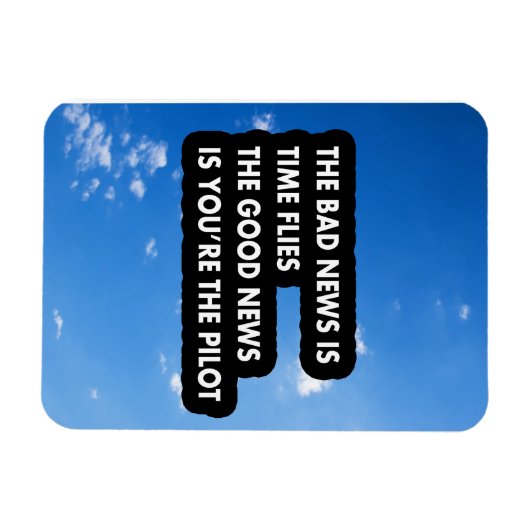 Het slechte nieuws is dat de tijd het goede nieuws magneet (Horizontaal)