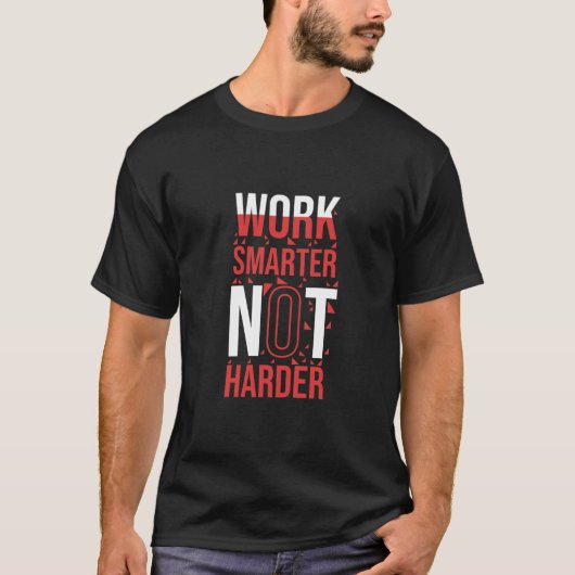 Het slimmere niet Harder Shirt van T van het werk (Voorkant)