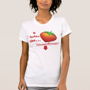 Het smaakt als aardbeien T-Shirt