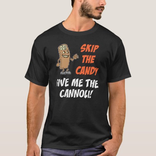 Het Snoep overslaan geeft me de cannoli T-shirt (Voorkant)