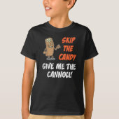 Het Snoep overslaan geeft me de cannoli T-shirt (Voorkant)