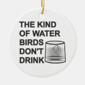 Het soort watervogels Drink niet Keramisch Ornament (Voorkant)