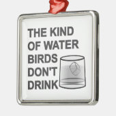 Het soort watervogels Drink niet Metalen Ornament (Links)