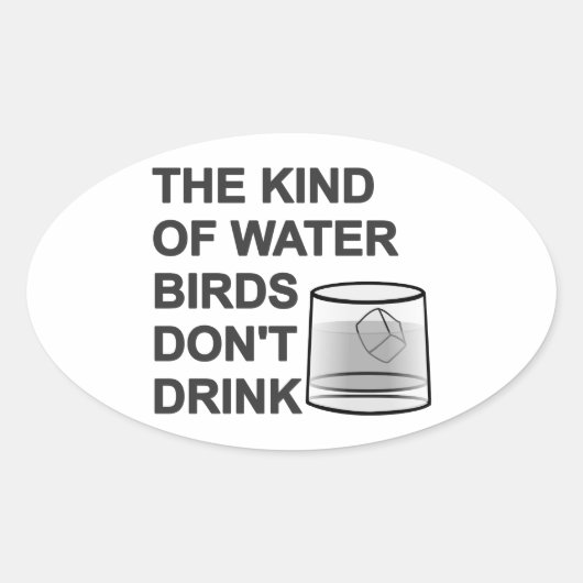 Het soort watervogels Drink niet Ovale Sticker (Voorkant)