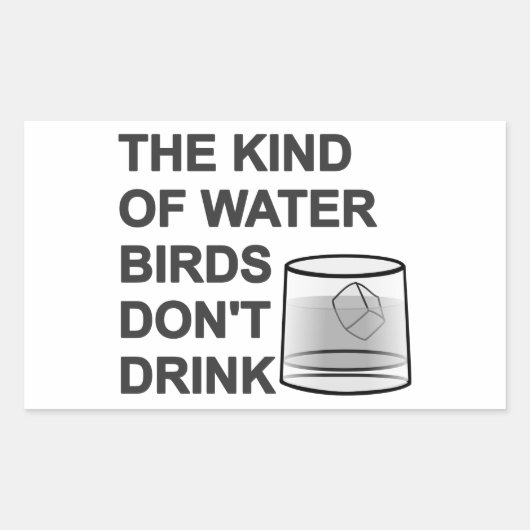 Het soort watervogels Drink niet Rechthoekige Sticker (Voorkant)
