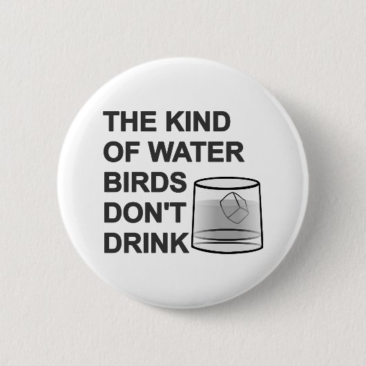 Het soort watervogels Drink niet Ronde Button 5,7 Cm (Voorkant)