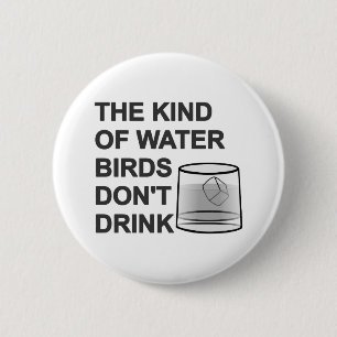 Het soort watervogels Drink niet Ronde Button 5,7 Cm