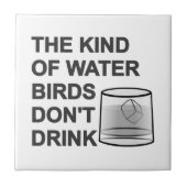 Het soort watervogels Drink niet Tegeltje (Voorkant)