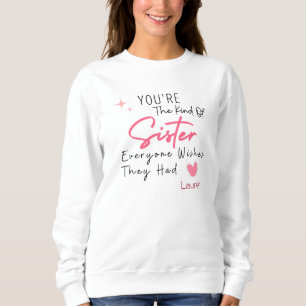Het soort zus sweatshirt - gepersonaliseerde gift