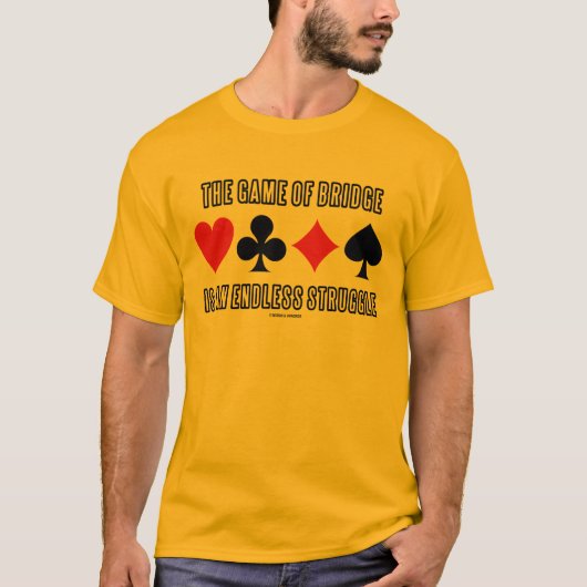 Het spel van de brug is een eindeloze strijd t-shirt (Voorkant)